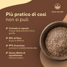 Carica l'immagine nel visualizzatore di Gallery, TRUE NATURE Bucce di Psillio Bio- Alto Dosaggio- 4500mg/Giorno- 360 Capsule