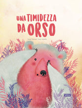 Carica l'immagine nel visualizzatore di Gallery, Una timidezza da orso. Ediz. a colori