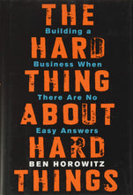 Carica l'immagine nel visualizzatore di Gallery, The Hard Thing About Hard Things: Building a Business When There Are No Easy Answers