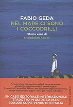 Carica l'immagine nel visualizzatore di Gallery, Nel mare ci sono i coccodrilli. Storia vera di Enaiatollah Akbari - Ilgrandebazar